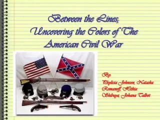 Between the Lines; Uncovering the Colors of The American Civil War