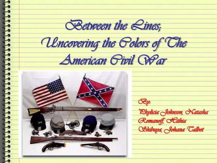 between the lines uncovering the colors of the american civil war