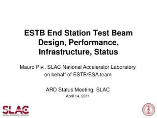 ESTB End Station Test Beam Design, Performance, Infrastructure, Status