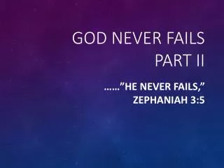 GOD NEVER FAILS part II