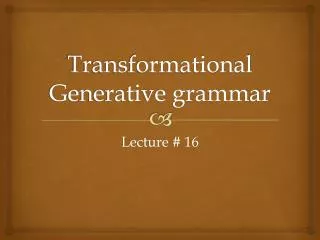 Transformational Generative grammar