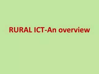 RURAL ICT-An overview
