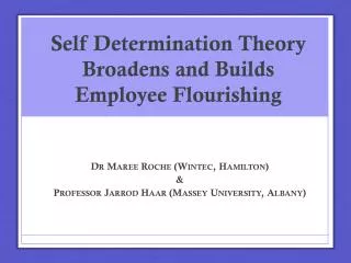 Self Determination Theory Broadens and Builds Employee Flourishing