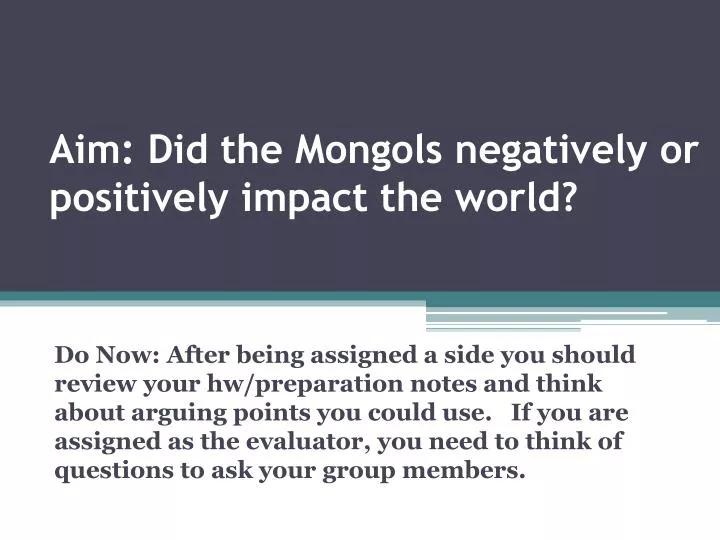 aim did the mongols negatively or positively impact the world