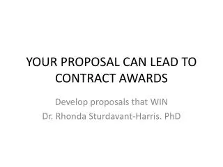 YOUR PROPOSAL CAN LEAD TO CONTRACT AWARDS