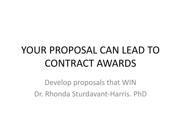 your proposal can lead to contract awards