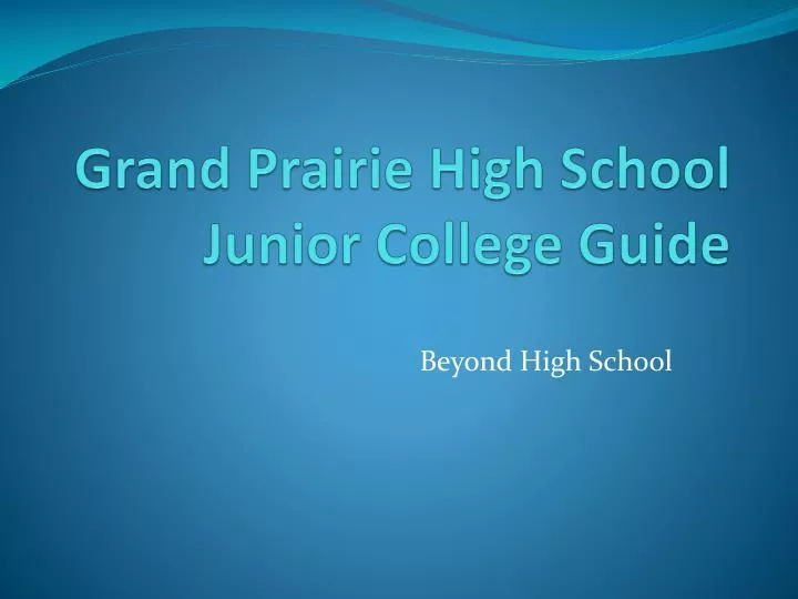 grand prairie high school junior college guide