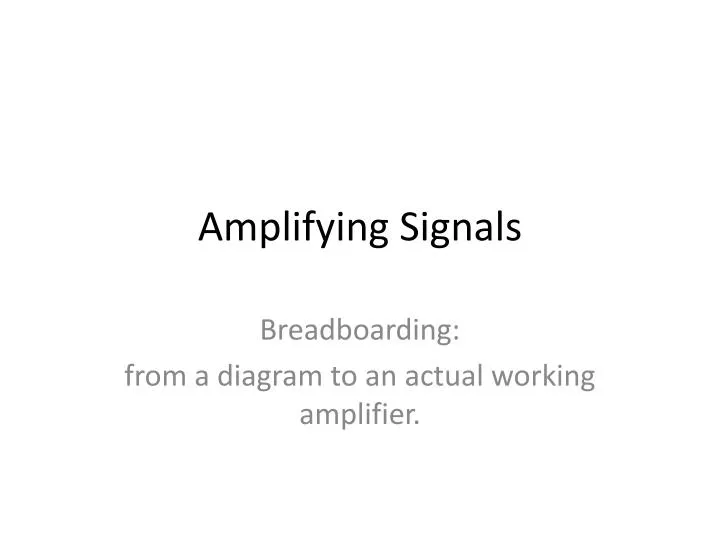 amplifying signals