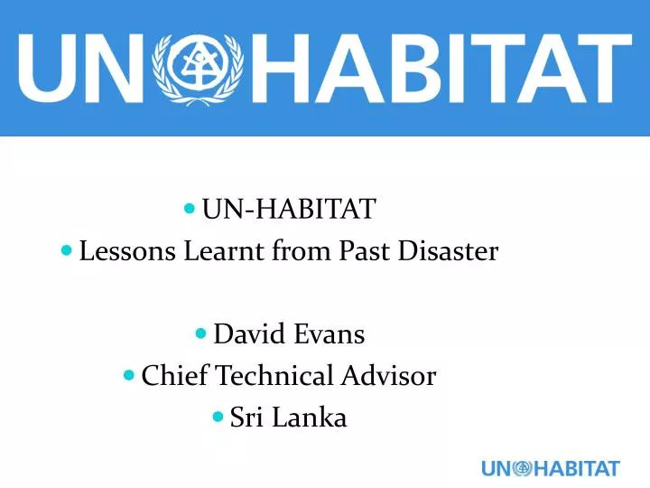 un habitat lessons learnt from past disaster david evans chief technical advisor sri lanka
