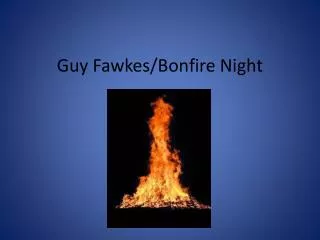 Guy Fawkes/Bonfire Night