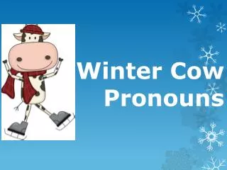 Winter Cow Pronouns