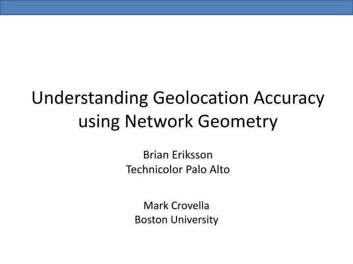 understanding geolocation accuracy using network geometry brian eriksson technicolor palo alto