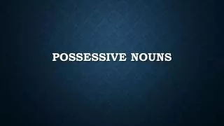 Possessive Nouns