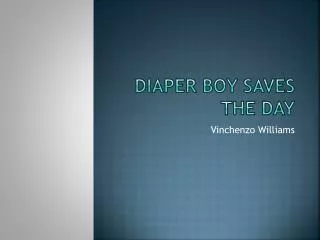 Diaper Boy Saves The Day