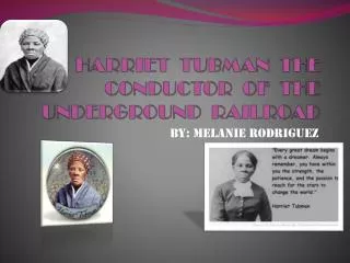 HARRIET TUBMAN THE CONDUCTOR OF THE UNDERGROUND RAILROAD