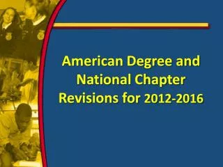 American Degree and National Chapter Revisions for 2012-2016