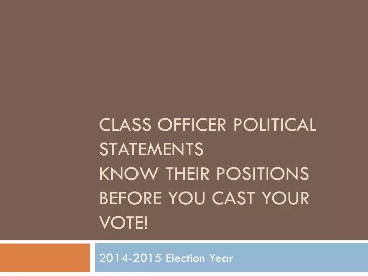 class officer political statements know their positions before you cast your vote