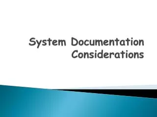 System Documentation Considerations