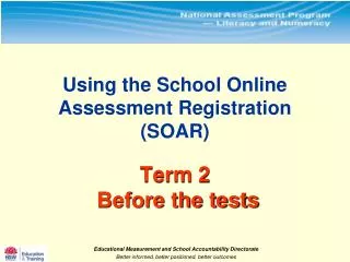 Using the School Online Assessment Registration (SOAR) Term 2 Before the tests