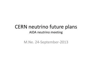 CERN neutrino future plans AIDA neutrino meeting