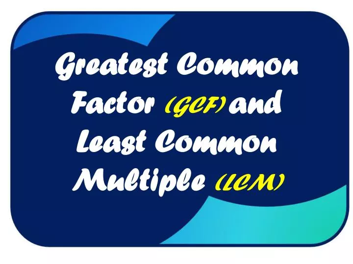 greatest common factor gcf and least common multiple lcm