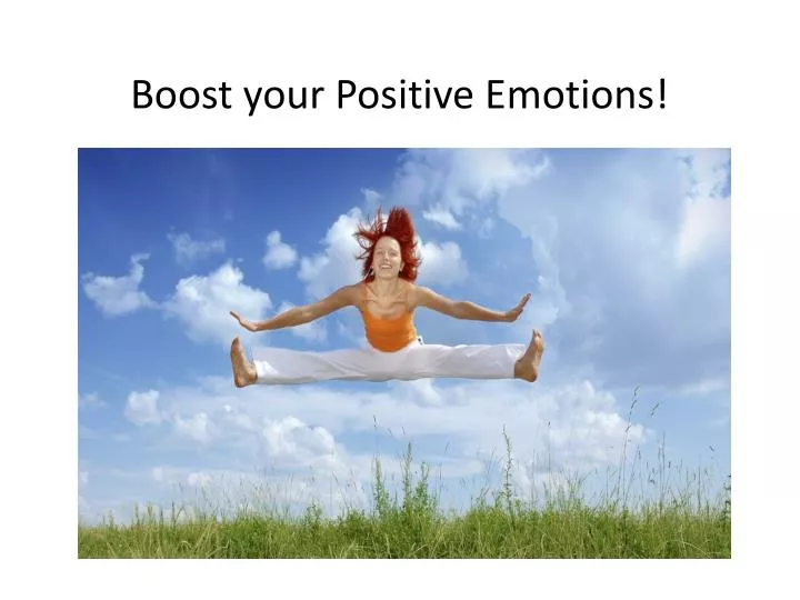 boost your positive emotions