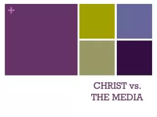 CHRIST vs. THE MEDIA