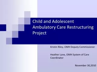 Child and Adolescent Ambulatory Care Restructuring Project