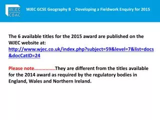 WJEC GCSE Geography B - Developing a Fieldwork Enquiry for 2015