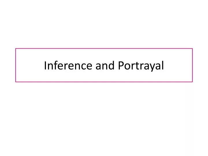 inference and portrayal