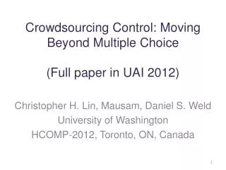 Crowdsourcing Control: Moving Beyond Multiple Choice (Full paper in UAI 2012)