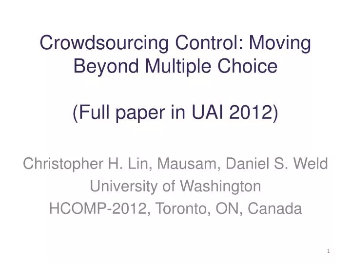 crowdsourcing control moving beyond multiple choice full paper in uai 2012