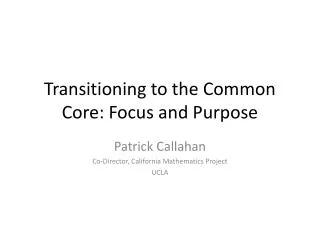 Transitioning to the Common Core: Focus and Purpose
