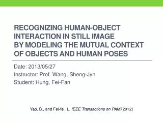 Date: 2013/05/27 Instructor : Prof. Wang , Sheng- Jyh Student: Hung, Fei -Fan