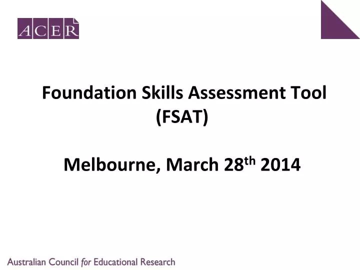 foundation skills assessment tool fsat melbourne march 28 th 2014