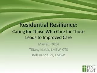 Residential Resilience: Caring for Those Who Care for Those Leads to Improved Care