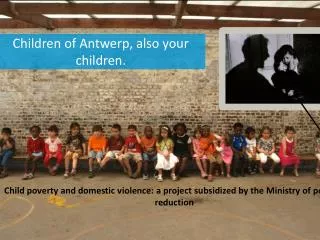 Children of Antwerp, also your children.