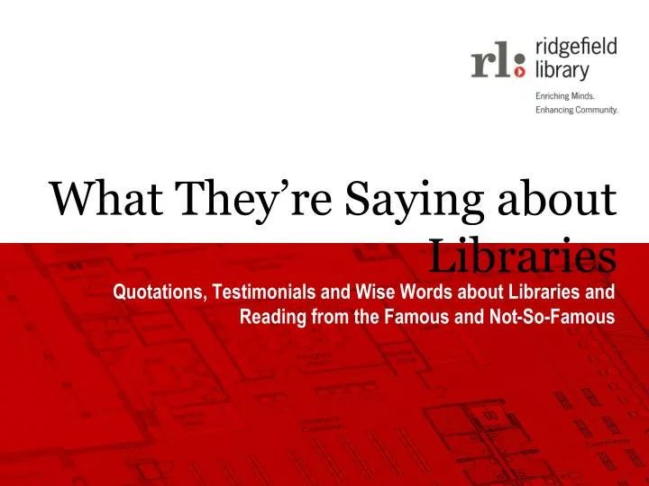 what they re saying about libraries