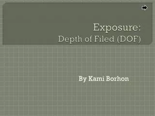 Exposure: Depth of Filed (DOF)