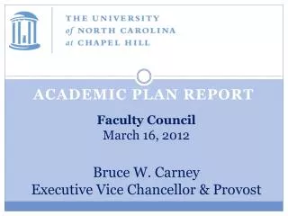 Faculty Council March 16, 2012 Bruce W. Carney Executive Vice Chancellor &amp; Provost
