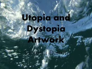 Utopia and Dystopia Artwork