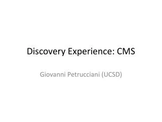 Discovery Experience: CMS