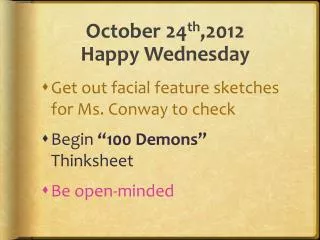 October 24 th ,2012 Happy Wednesday