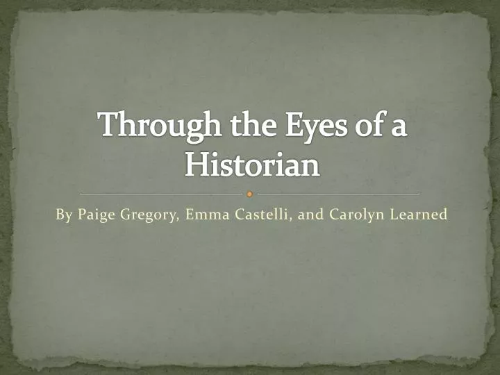 through the eyes of a historian