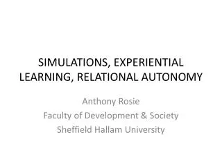 SIMULATIONS, EXPERIENTIAL LEARNING, RELATIONAL AUTONOMY