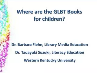 Where are the GLBT Books for children?