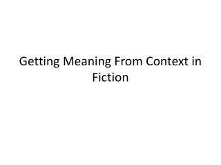 Getting Meaning From Context in Fiction