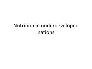 Nutrition in underdeveloped nations