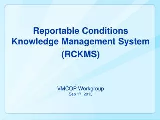 Reportable Conditions Knowledge Management System (RCKMS)