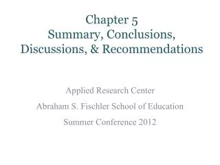 Chapter 5 Summary, Conclusions, Discussions, &amp; Recommendations